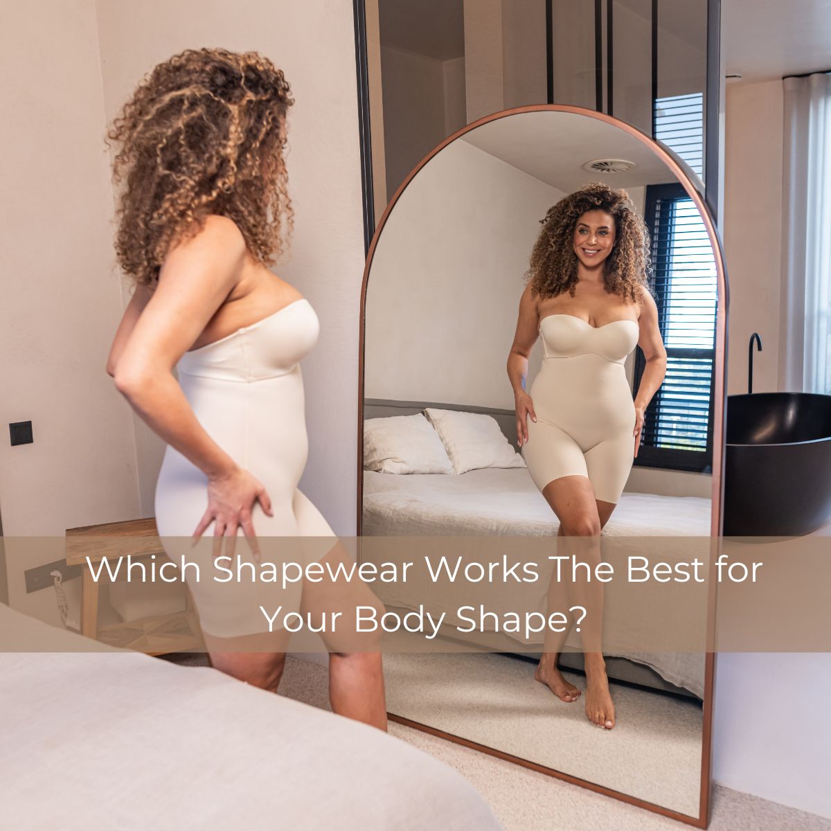 Which shapewear works the best for your body shape?