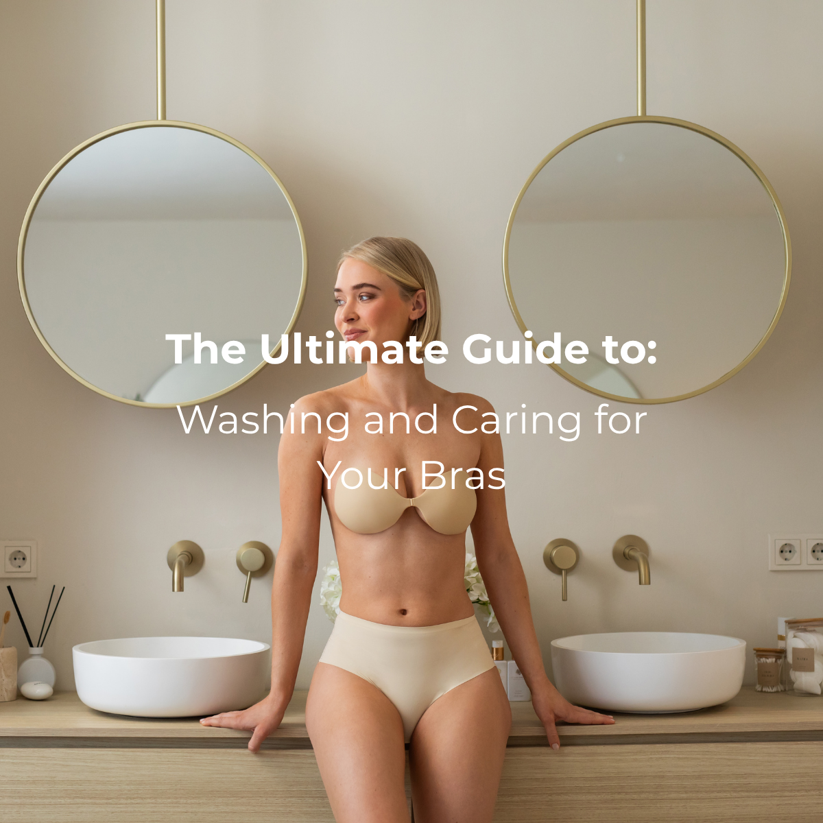 The Ultimate Guide to Washing and Caring for Your Bras